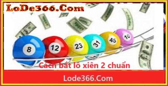 Cách bắt lô xiên 2 cực chuẩn