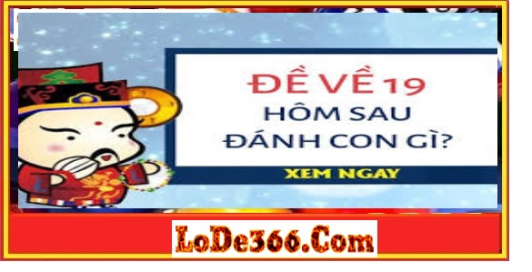 Đề về 19 h&ocirc;m sau đ&aacute;nh con g&igrave;