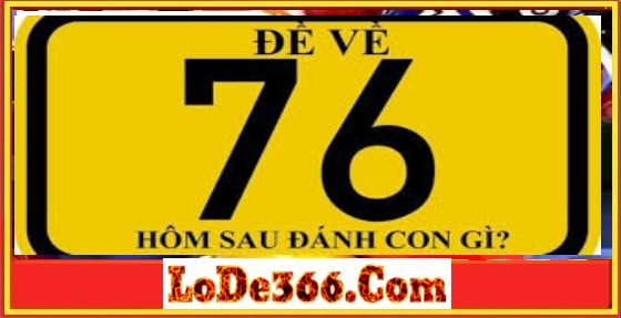 Đè về 76 hôm sau đánh con gì