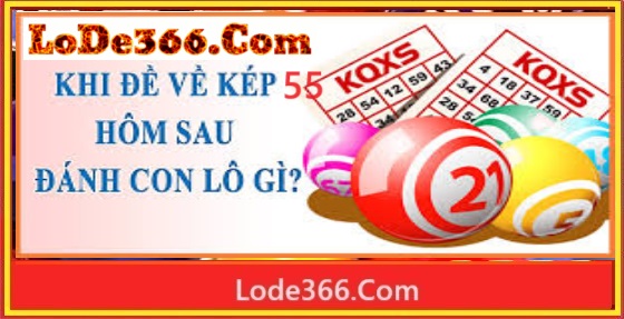 Đề về kép 55 hôm sau đánh con gì