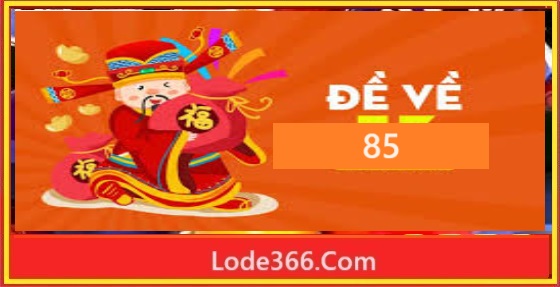 Đề về 85 hôm sau đánh con gì