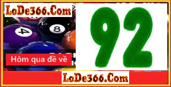 Đề về 92 hôm sau đánh con gì