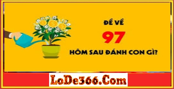 Đề về 97 hôm sau đánh con gì