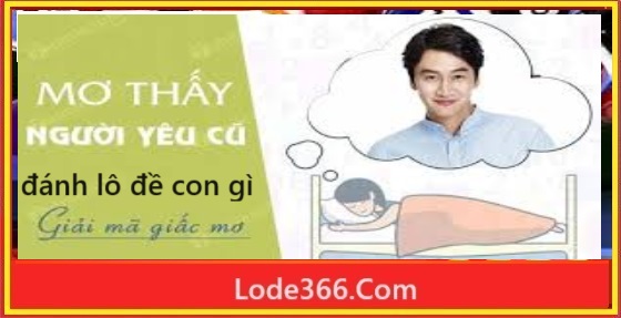 Mợ thấy người yêu cũ đánh lô đề con gì